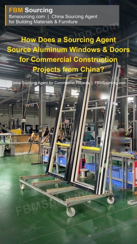 How Does a China Sourcing Agent Source Aluminum Windows and Doors for a Hotel Project?
